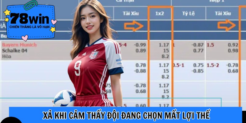 Xả khi cảm thấy đội đang chọn mất lợi thế